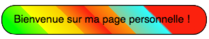Bienvenue sur ma page personnelle multicolore.png